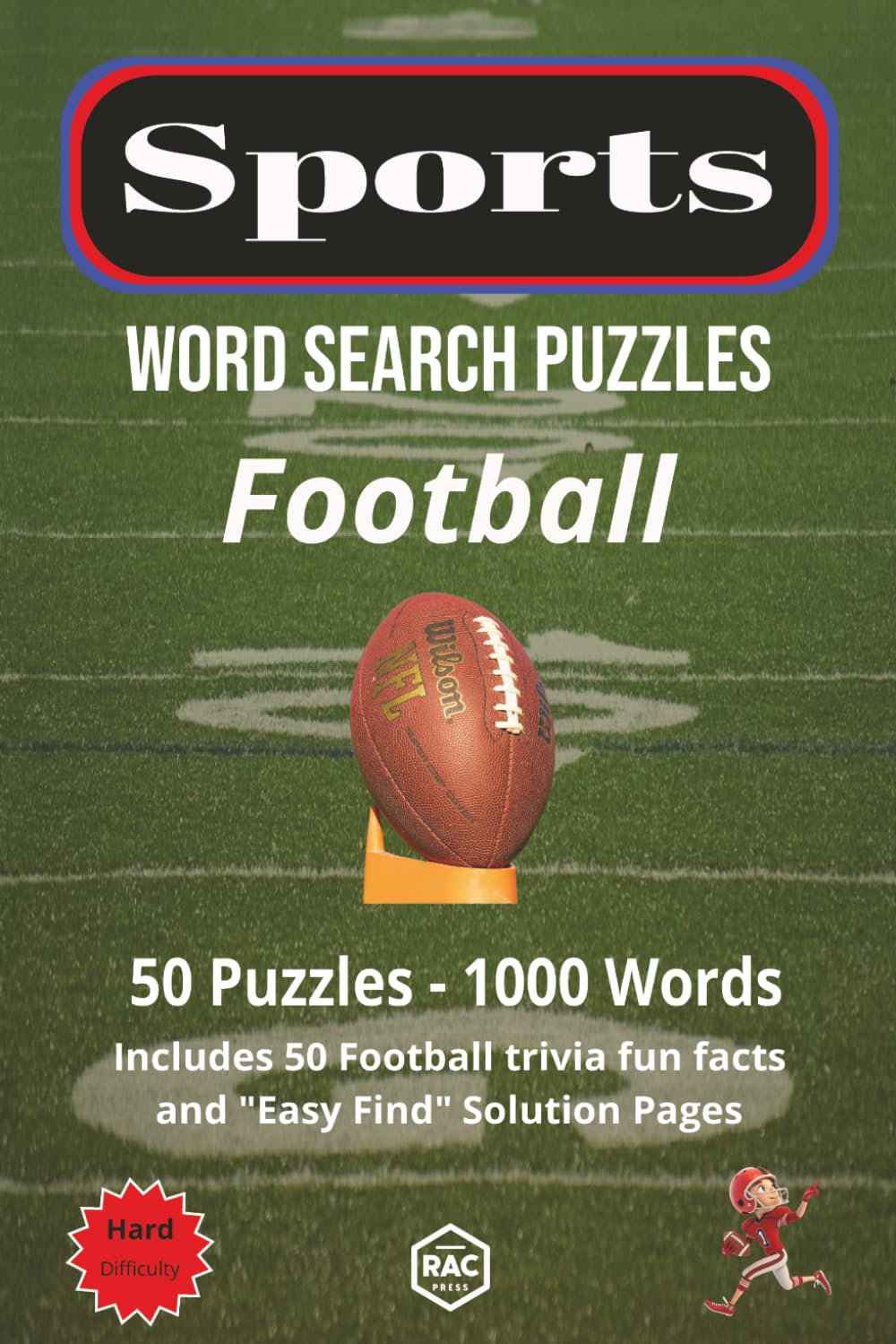 Football Word Search (Hard Difficulty): 50 Hard Football related word search puzzles. Includes 50 Trivia & fun facts and "Easy Find" solution pages. (Sport Related Puzzles)