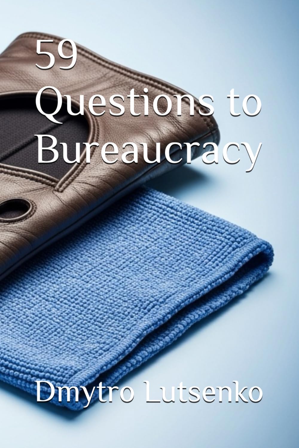 59 Questions to Bureaucracy: 10 (Questions to Political Science)