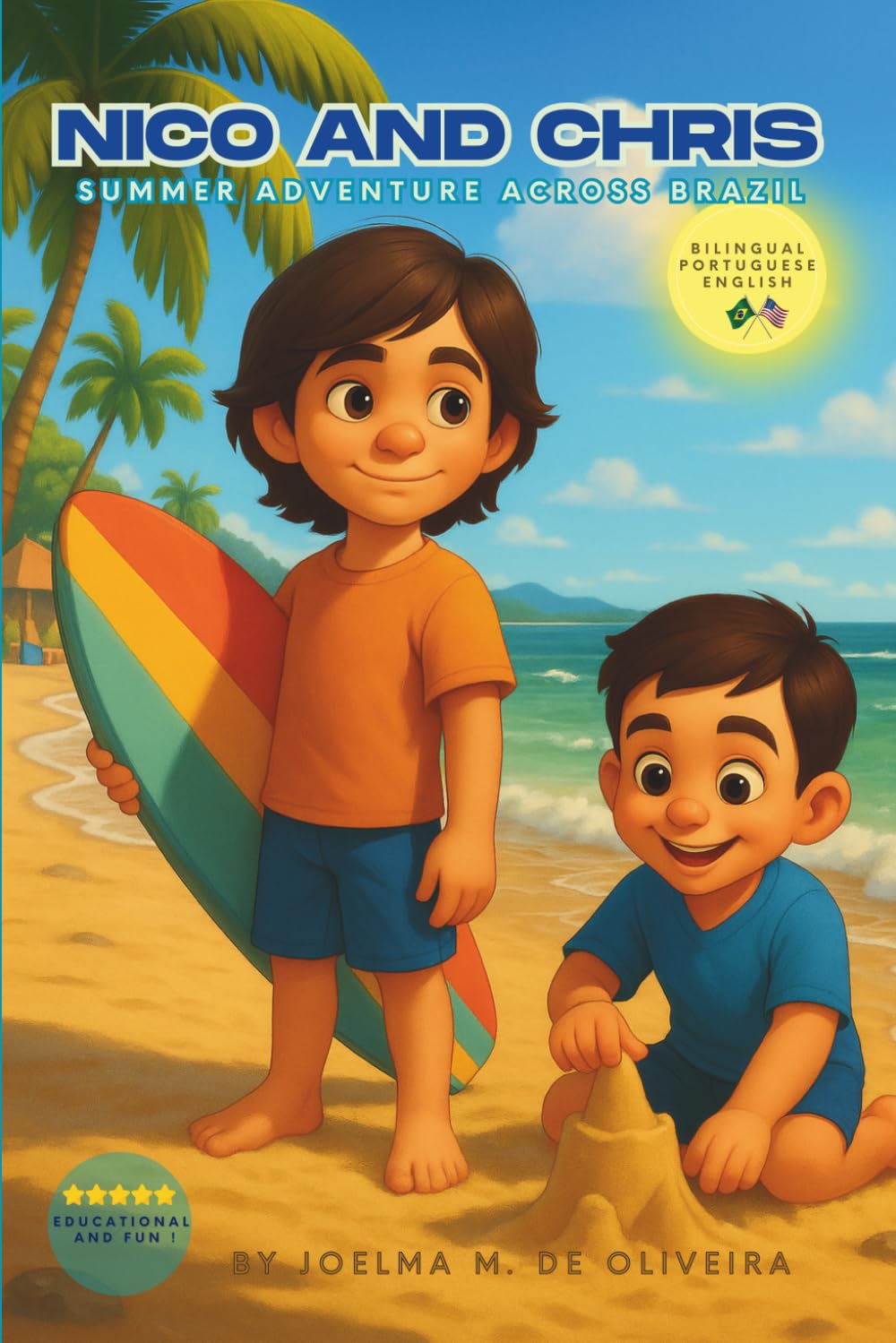 Nico and Chris: A Summer Adventure Across Brazil. Three Stories, Two Brothers…One Unforgettable Journey