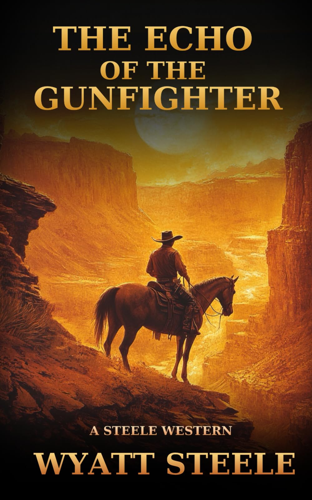 The Echo of the Gunfighter: Classic Western Novel: 8 (A Gritty Western Action Series Featuring a Relentless Gunfighter)