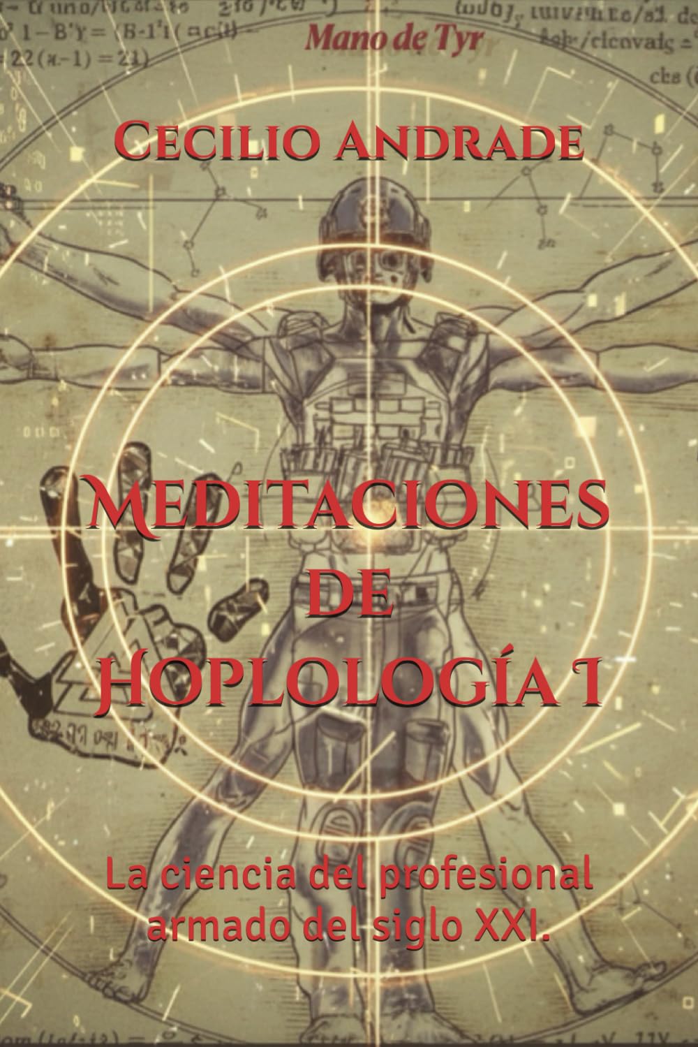 Meditaciones de Hoplología I: La ciencia del profesional armado del siglo XXI.