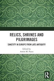 Relics, Shrines and Pilgrimages