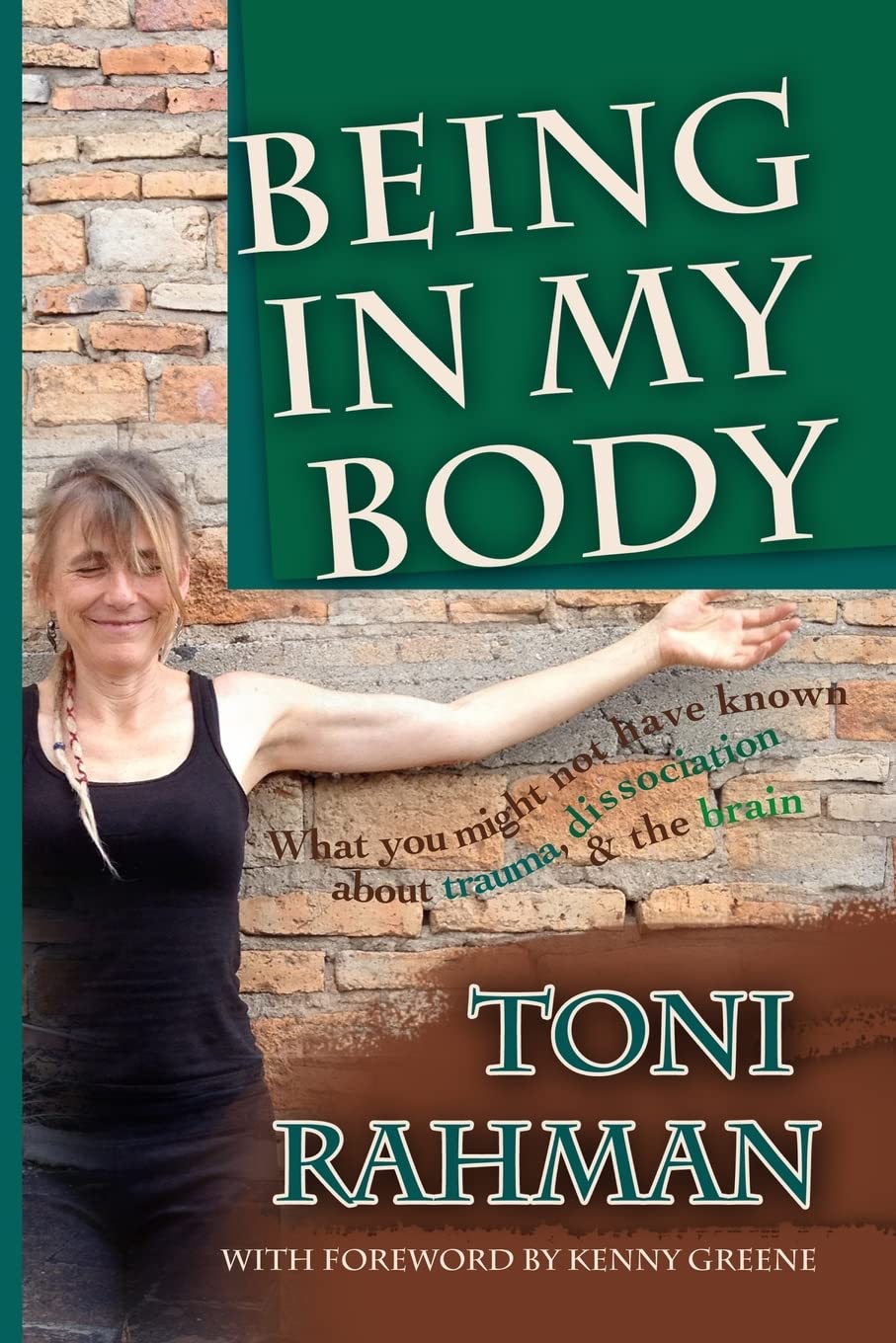 Being In My Body: What you Might Not Have Known about Trauma, Dissociation and the Brain