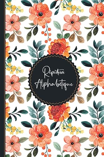 Répertoire Alphabétique: Carnet de Notes - 110 Pages en ordre alphabétique de A à Z ( 4 Pages pour chaque lettre ) En petit format pratique A5 - 6 x 9 in