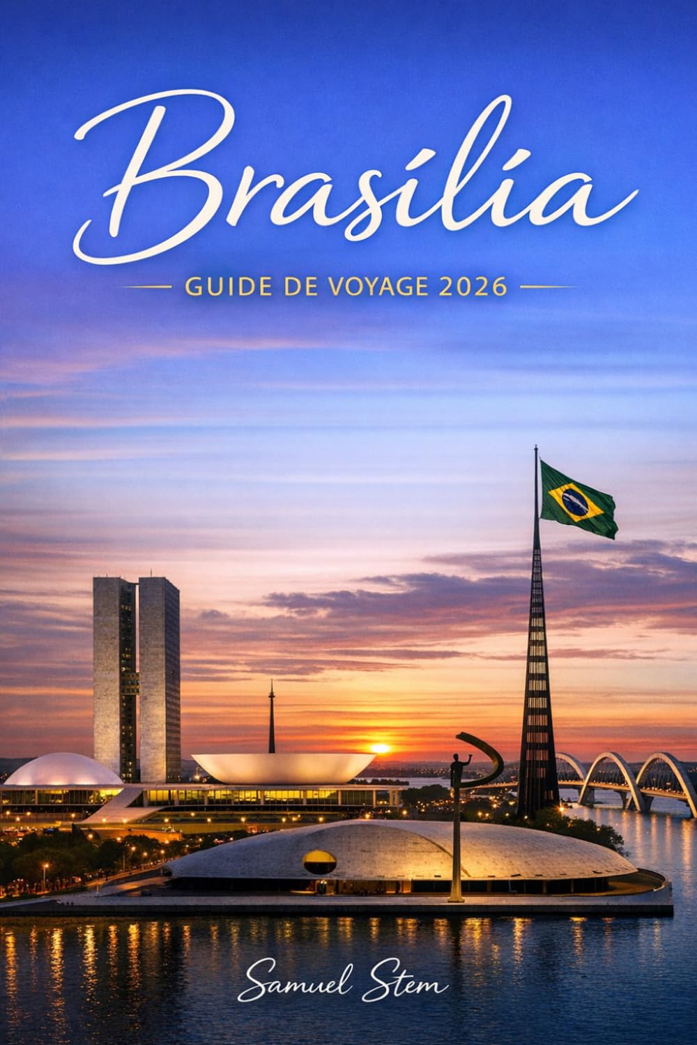 BRASILIA GUIDE DE VOYAGE 2026