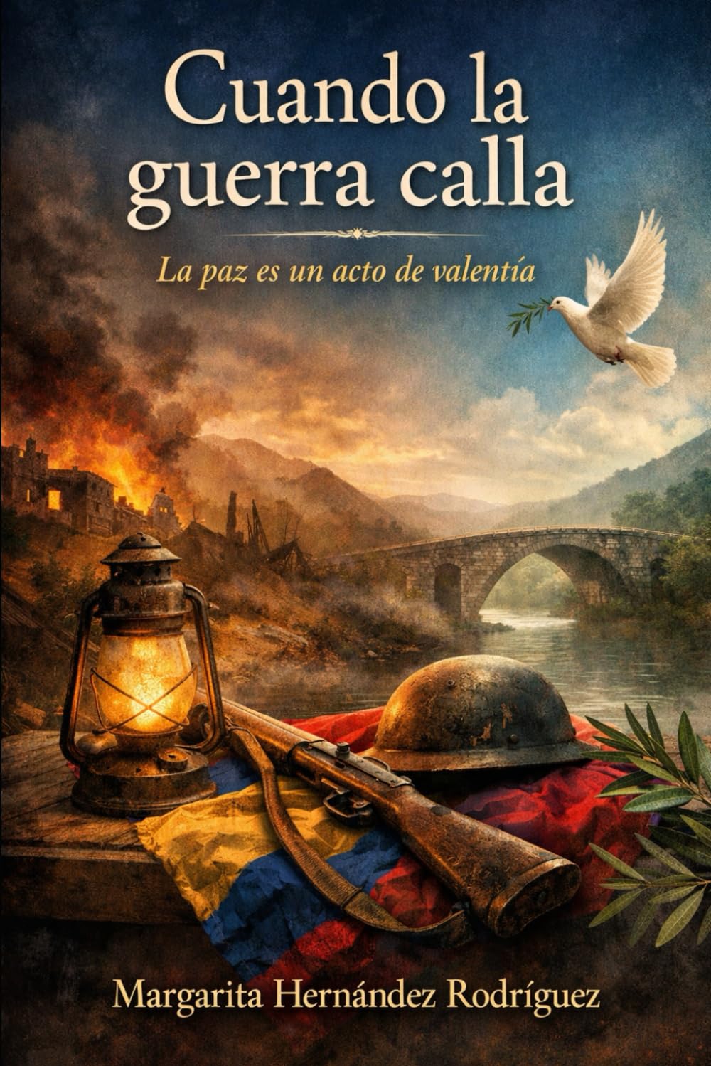 Cuando la guerra calla: La paz es un acto de valentía