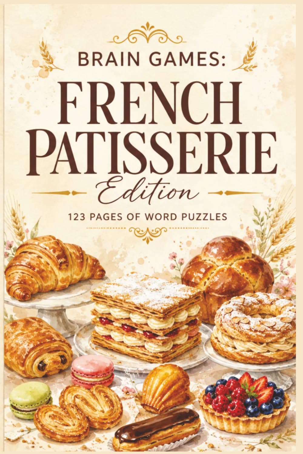 Brain Games: French Patisserie Edition: 60 Flavorful Word Search Puzzles for Foodies, Home Cooks, and Culinary Enthusiasts - Master the Language of ... Palate: Global Culinary Word Searches)