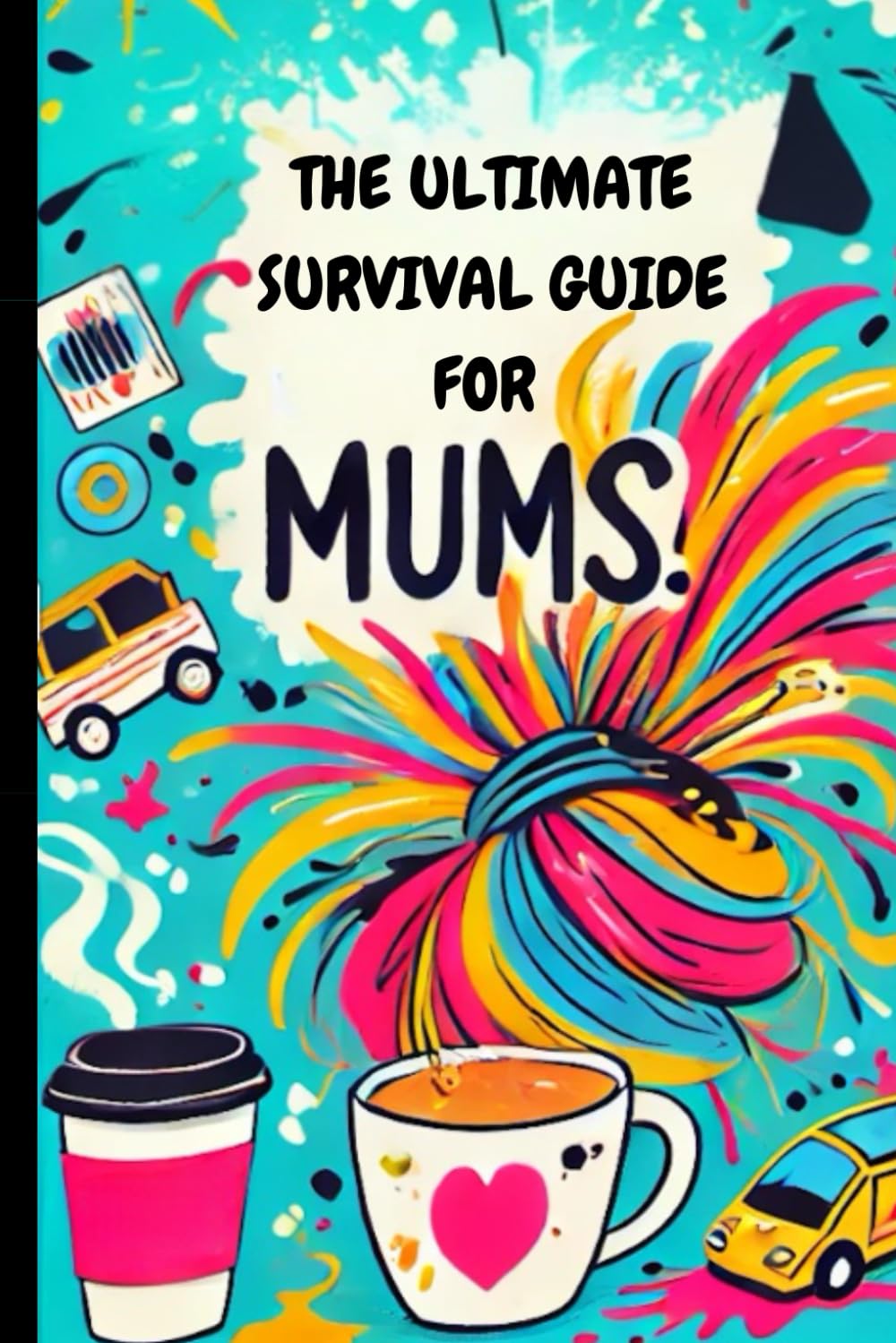 The Motherhood Ultimate Survival Guide