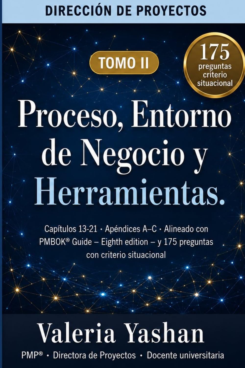 Dirección de Proyectos: Guía de Preparación para la Certificación: Tomo II — Proceso, Entorno de Negocio y Herramientas de Entrenamiento