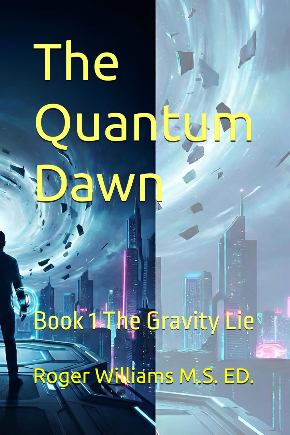 The Quantum Dawn: Book 1: The Gravity Lie