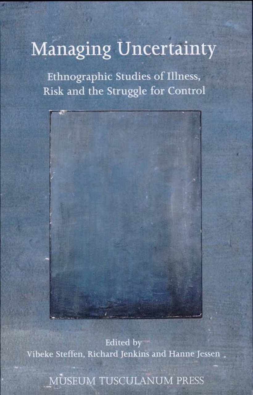 Buy Managing Uncertainty – Ethnographic Studies of Illness, Risk, and the Struggle for Control — BookShops.in