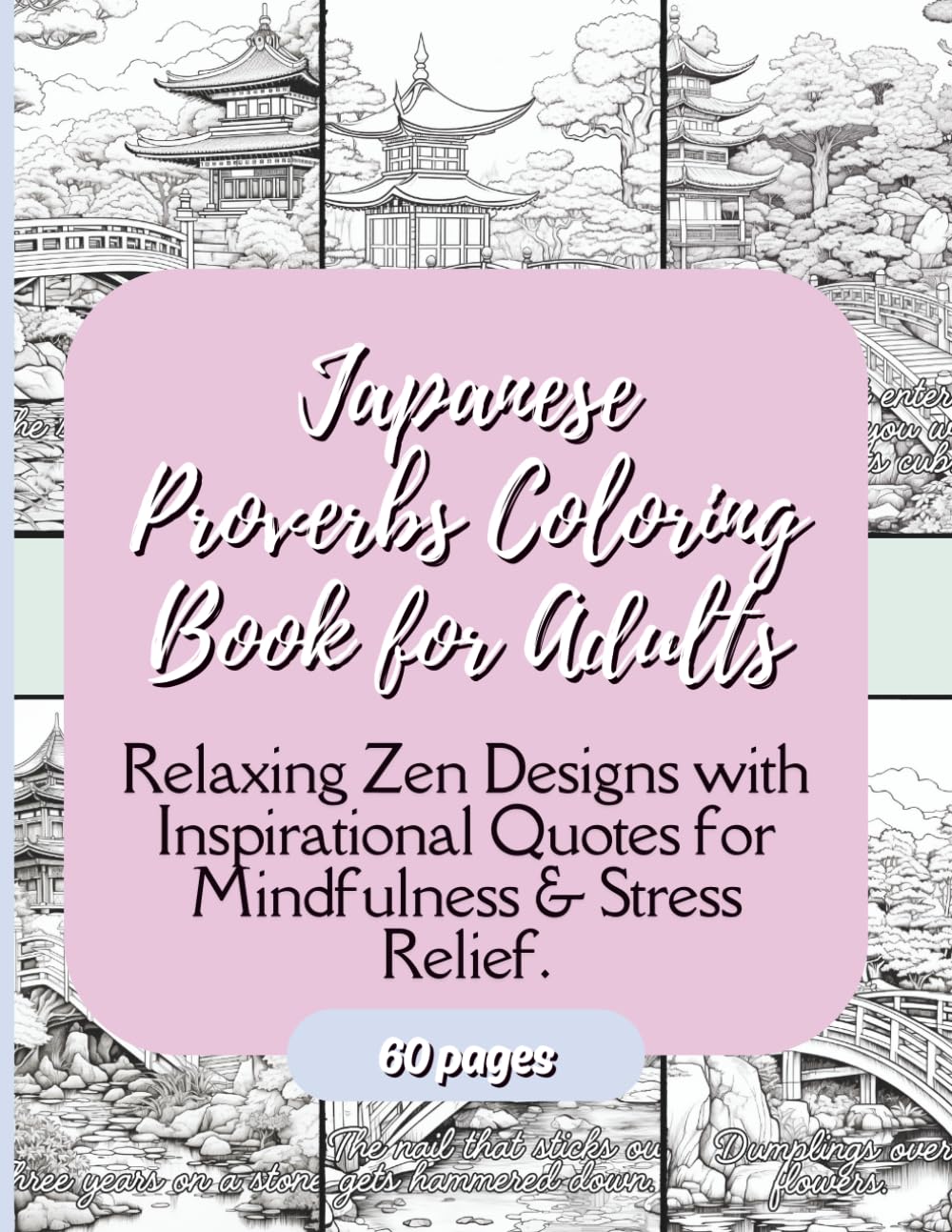 Japanese Proverbs Coloring Book for Adults: Relaxing Zen Designs with Inspirational Quotes for Mindfulness & Stress Relief