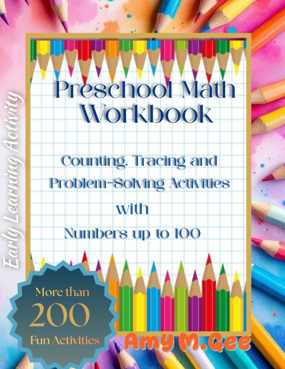 Preschool Math Workbook: Counting, Tracing and Problem-Solving Activities with Numbers up to 100 (Early Learning Activity)