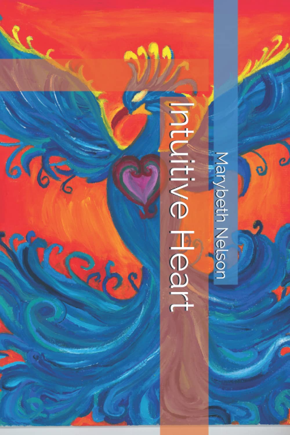 Intuitive Heart: Feel Your Intuition Through Your Heart