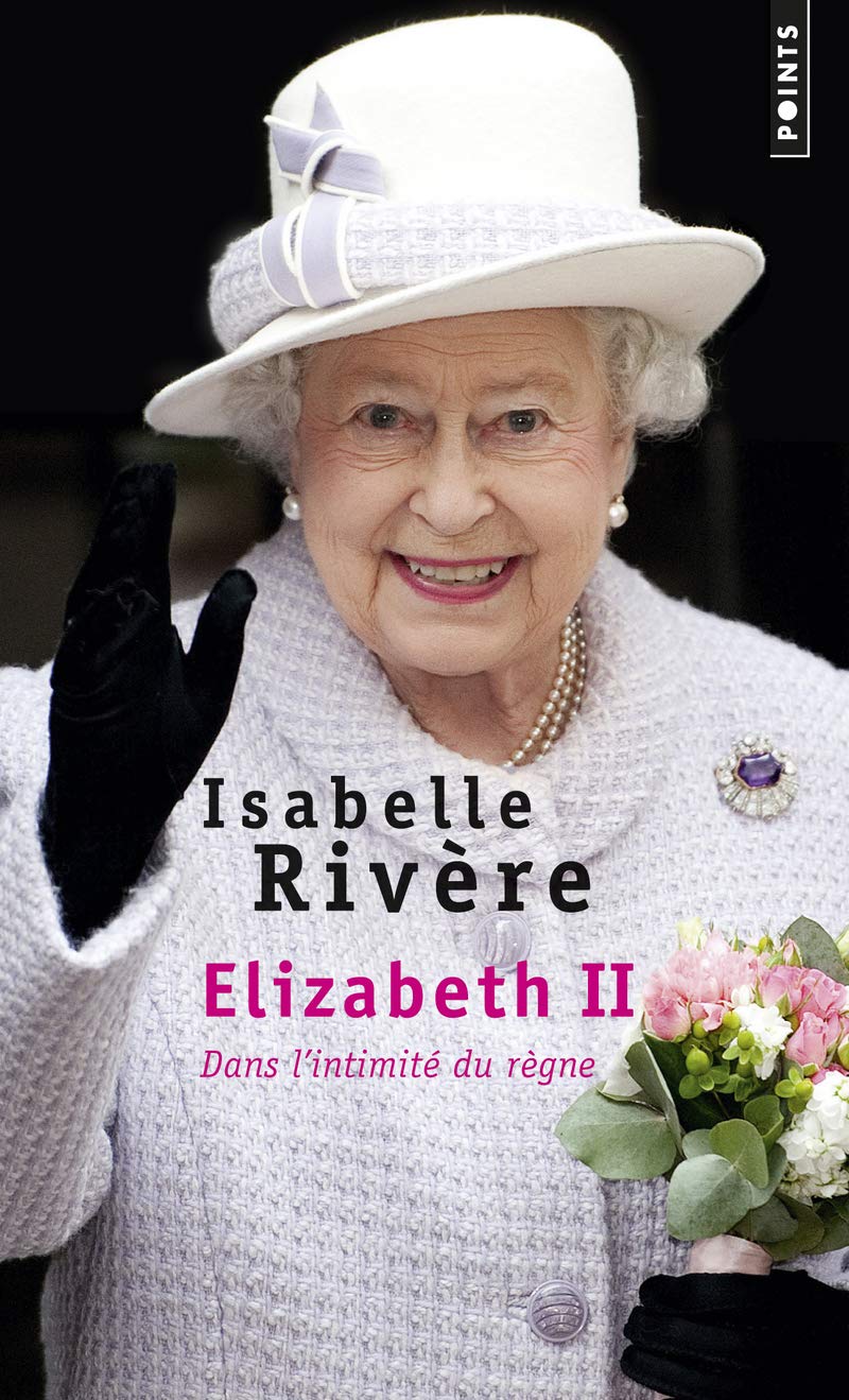 Elisabeth II, dans l'intimite du regne