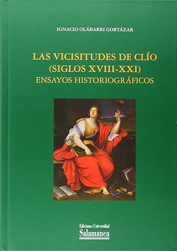 Las vicisitudes del clío (siglos XVIII-XXI)