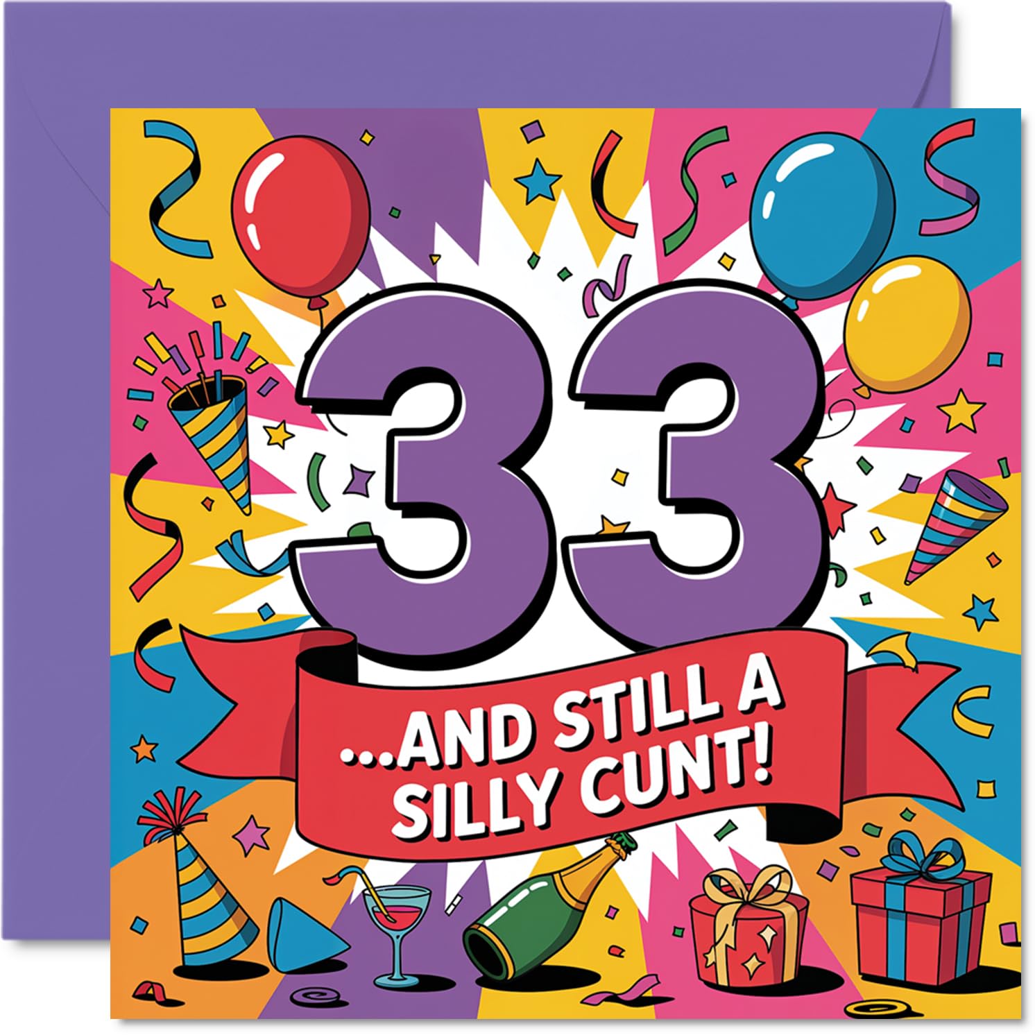 Cheeky 33rd Birthday Card - Vivid Humour for a Milestone Laugh - Bold Multicoloured 33 with Playful Cheeky Slogan - 145mm Square, Envelope Included