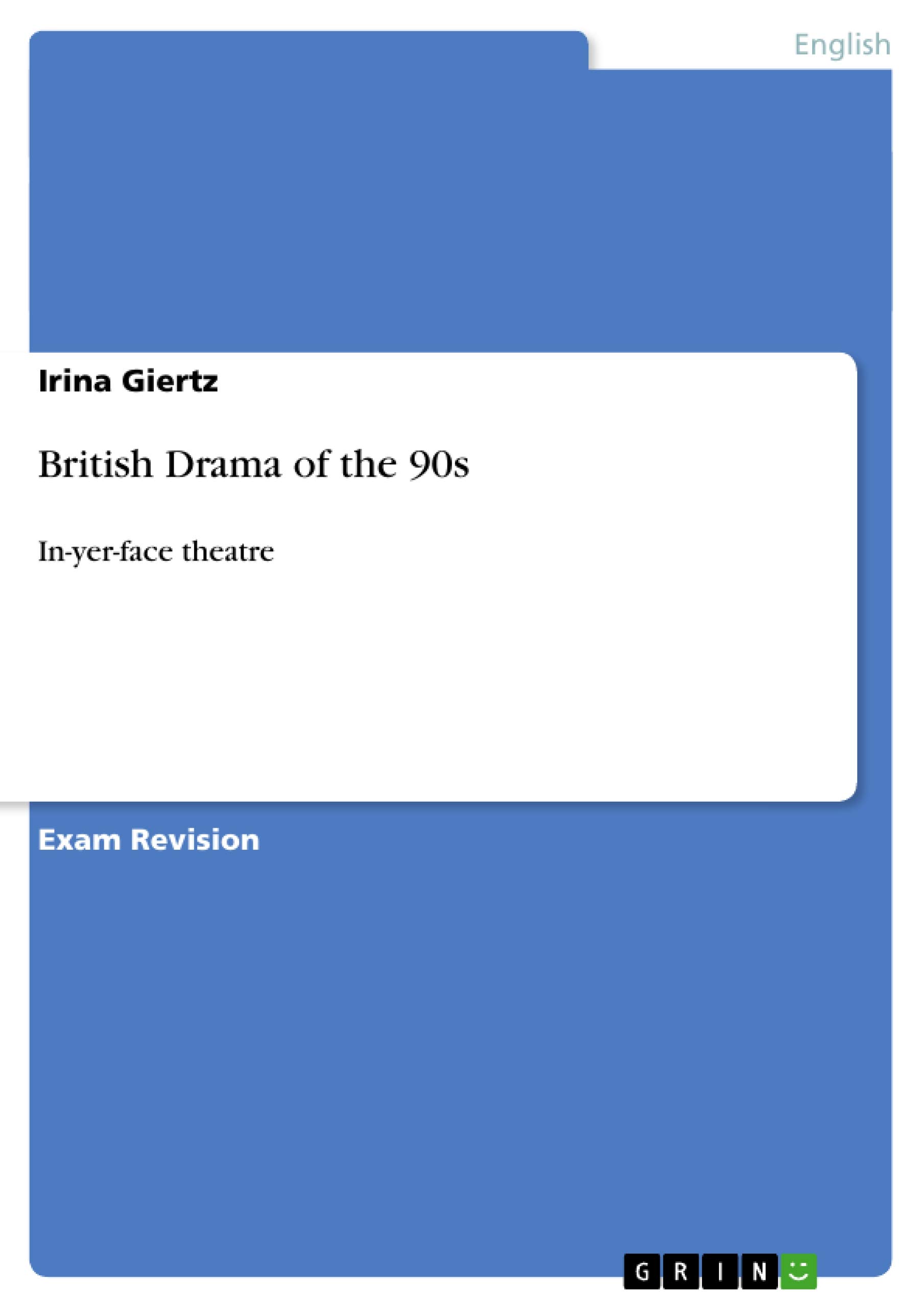 British Drama of the 90s: In-yer-face theatre