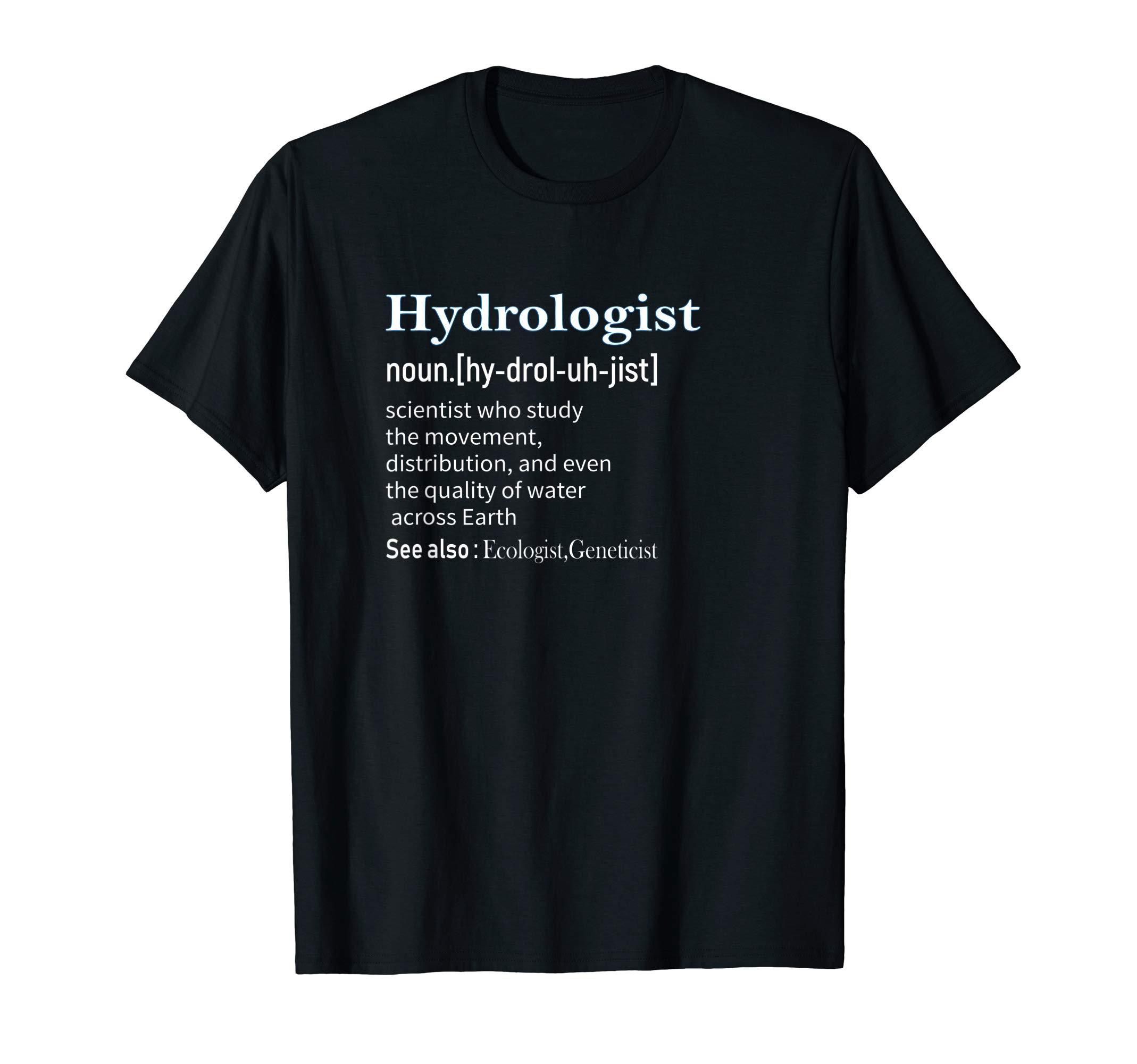Hydrologist Definition hydrology ApparelFunny Hydrologist Definition Tee | hydrology Gift T-shirt