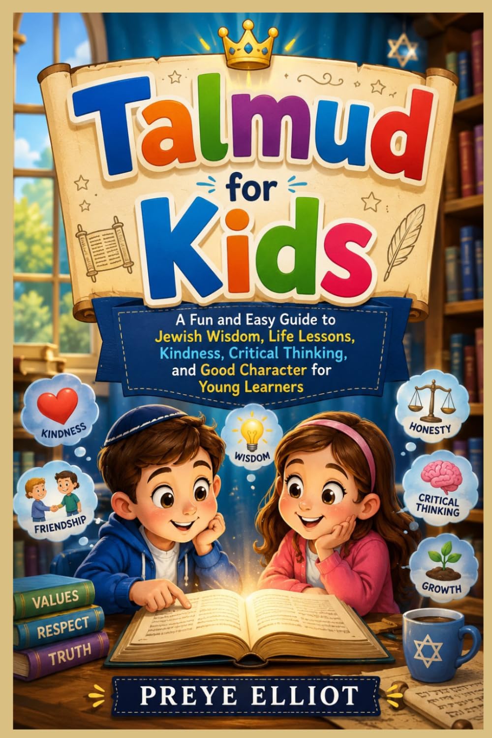 Talmud for Kids: A Fun and Easy Guide to Jewish Wisdom, Life Lessons, Kindness, Critical Thinking, and Good Character for Young Learners