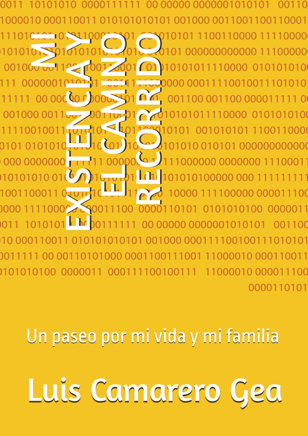 MI EXISTENCIA Y EL CAMINO RECORRIDO: Un paseo por mi vida y mi familia