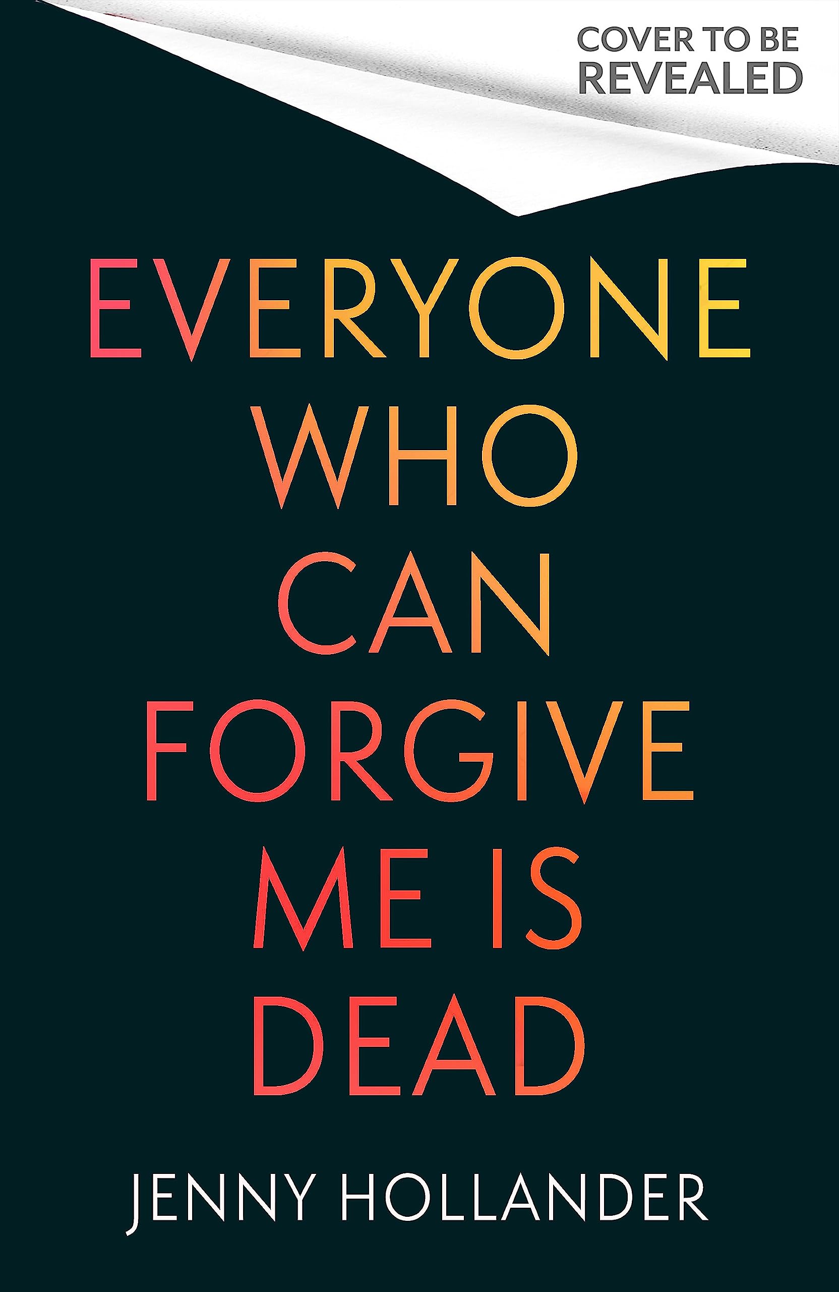 Everyone Who Can Forgive Me is Dead: A thrilling, suspenseful and gripping psychologica