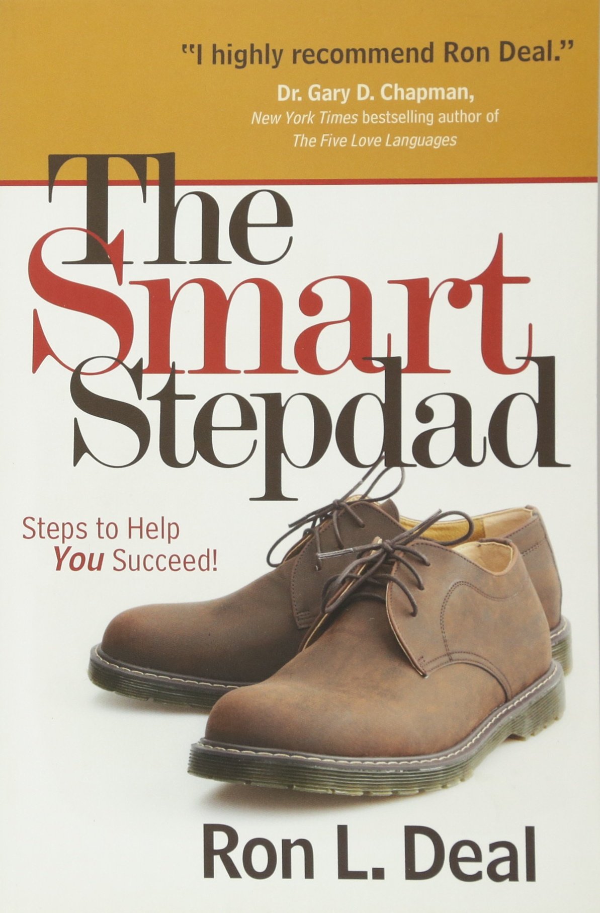 The Smart Stepdad: Steps To Help You Succeed,Ron L. Deal