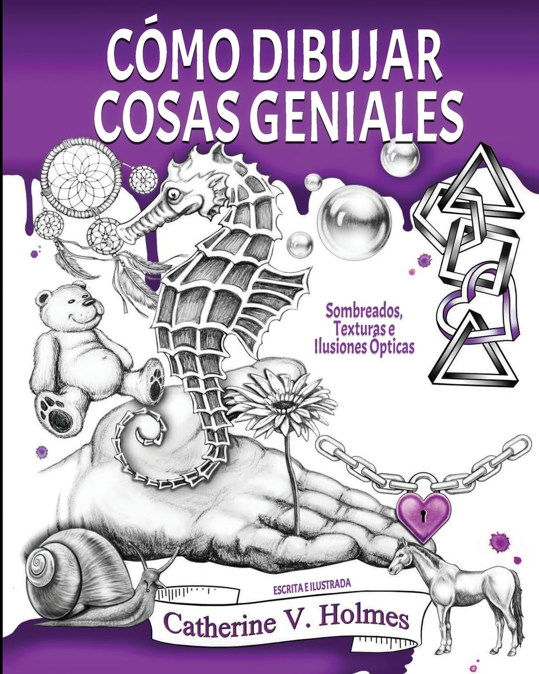 Cómo Dibujar Cosas Geniales: Sombreados, Texturas e Ilusiones Ópticas: 2