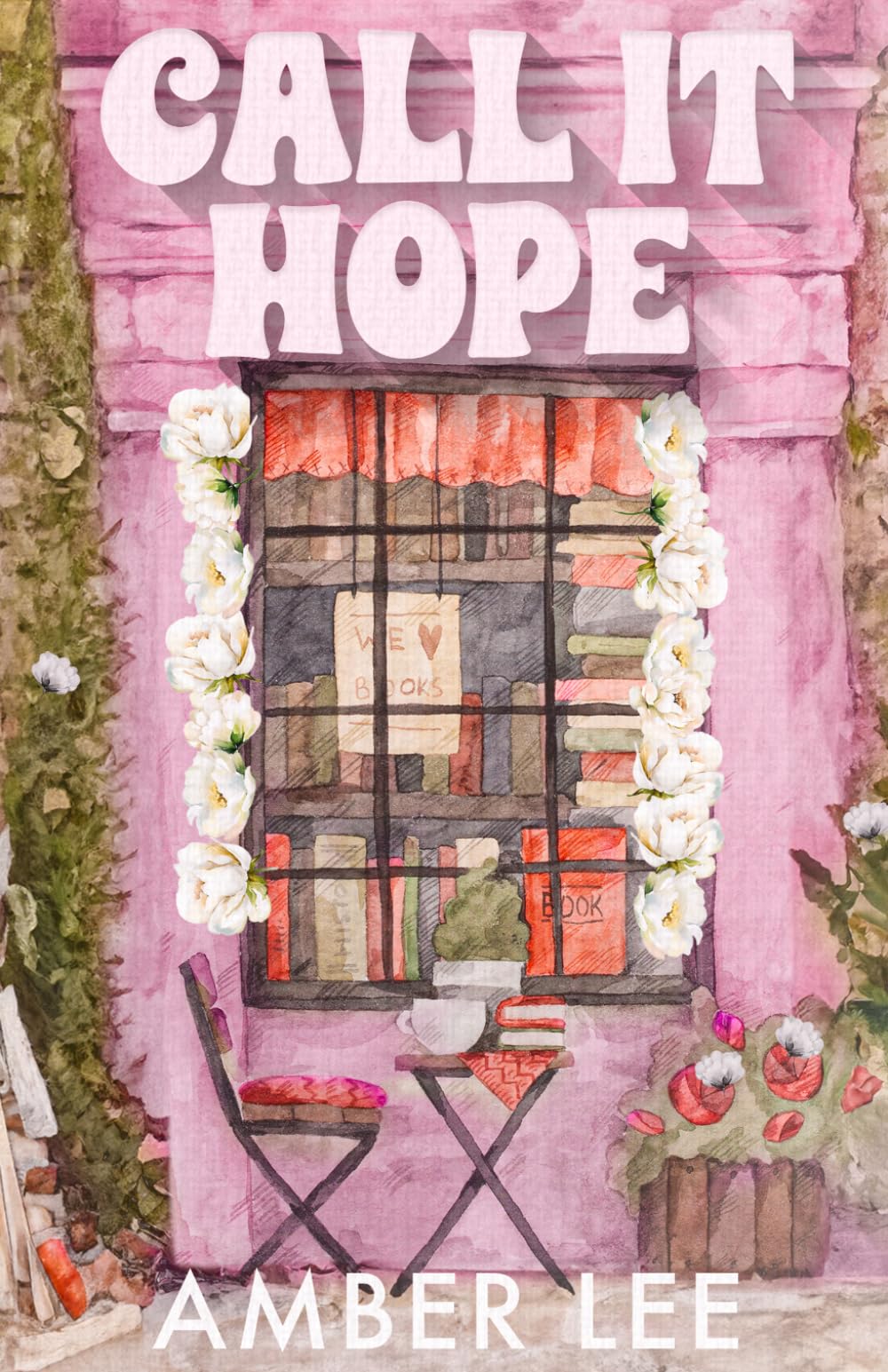 Call It Hope: A Grumpy Sunshine Billionaire Romance (Call It Book 1)