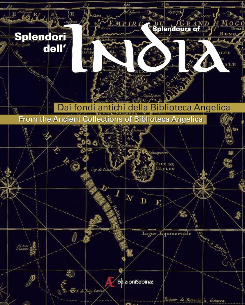 Splendori dell’India. Dai fondi antichi della Biblioteca Angelica. Ediz. multilingue