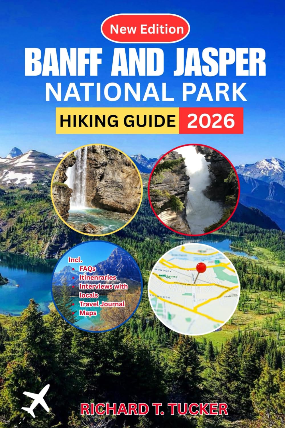 Banff And Jasper National Park Hiking Guide 2026: Easy Walks and the Wild Heart of the Canadian Rockies – Discover the People, Trails & Magic Beyond the Map