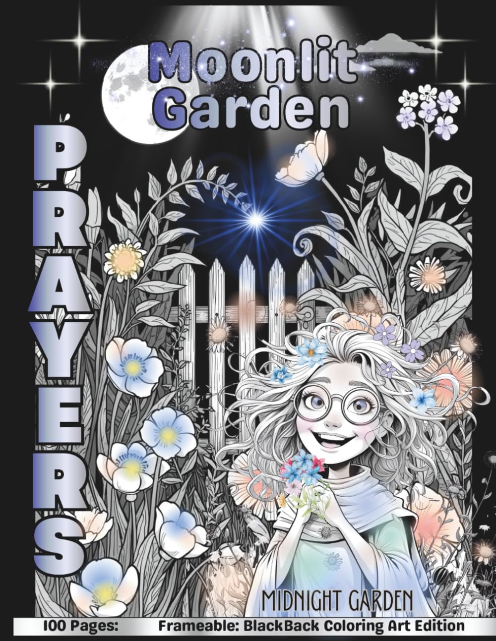Moonlit Garden PRAYERS: Night-Blooming Prayers from the Midnight Garden / Frameable Black Background Floral Art / 100 pages / Large 8.5x11 (Moonlit Garden Devotionals)