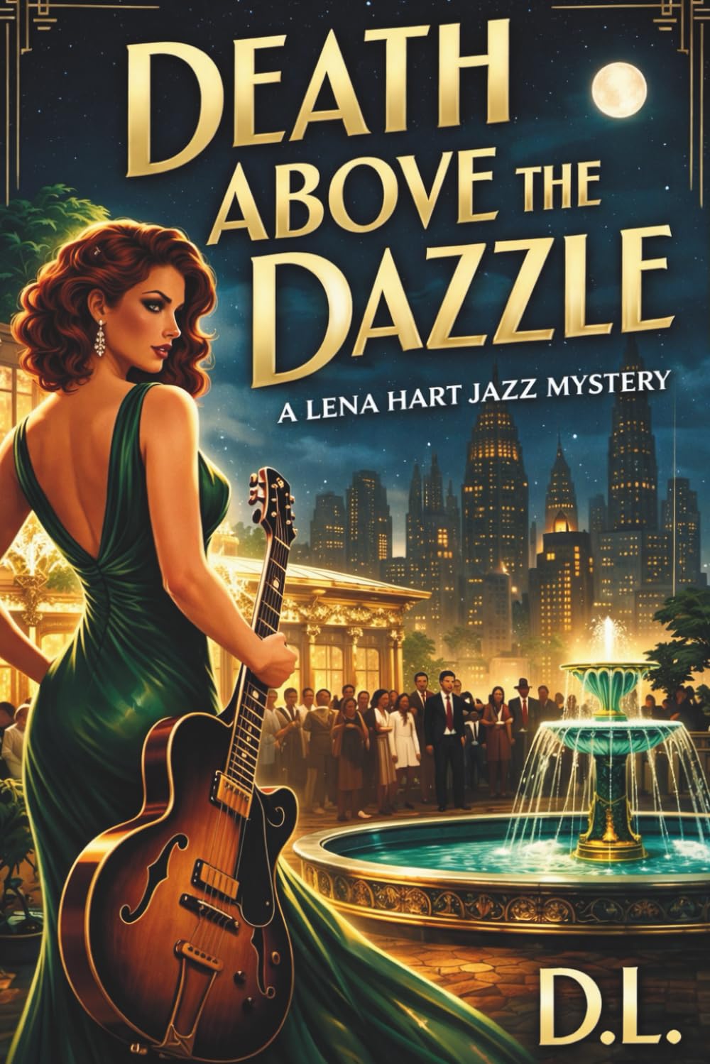 Death Above the Dazzle: A Lena Hart Jazz Mystery