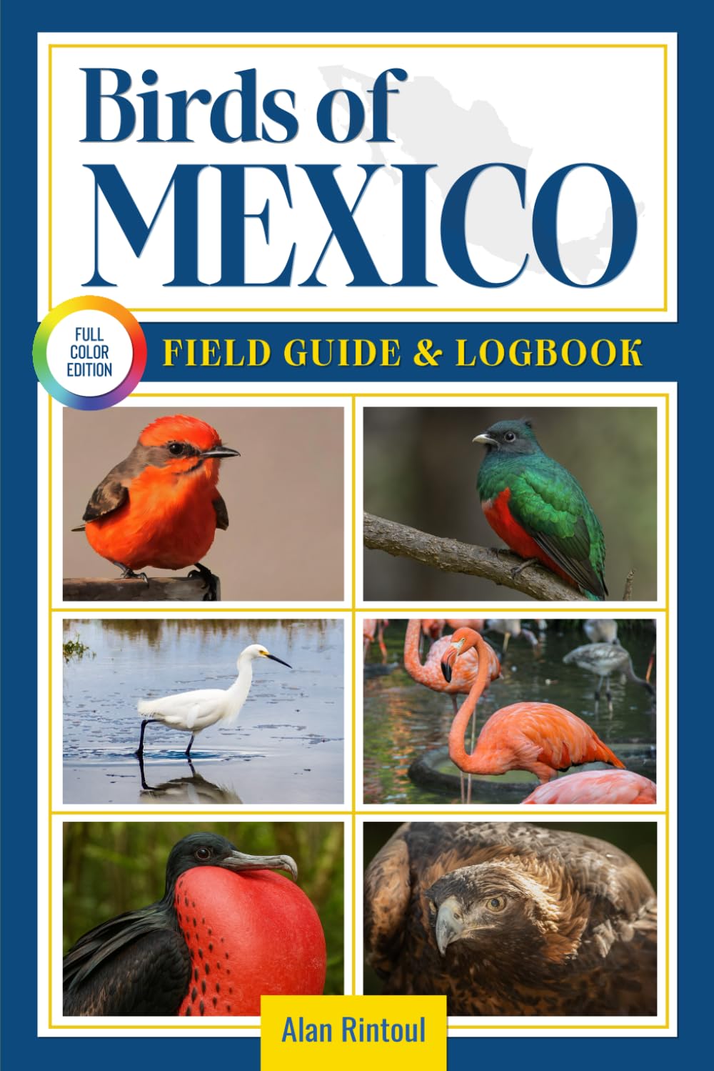Birds of Mexico Field Guide and Logbook: An Essential Birdwatching Guide with Identification Tips for 60 Common Bird Species in Mexico      Paperback – November 25, 2025
