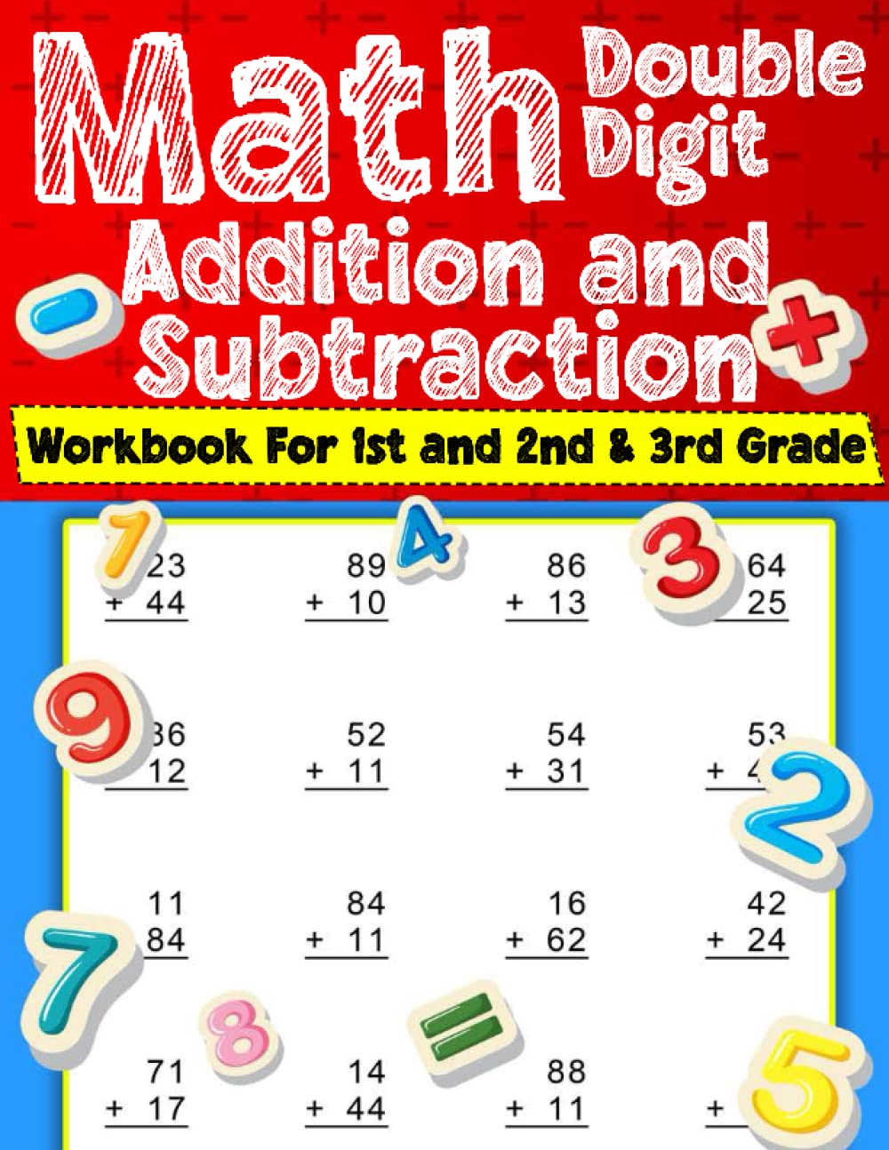 Math Double Digit Addition and Subtraction Workbook For 1st and 2nd & 3rd Grade: Addition and Subtraction Problem worksheets for daily practice with 1000 Exercises Book For Homeschool or Classroom