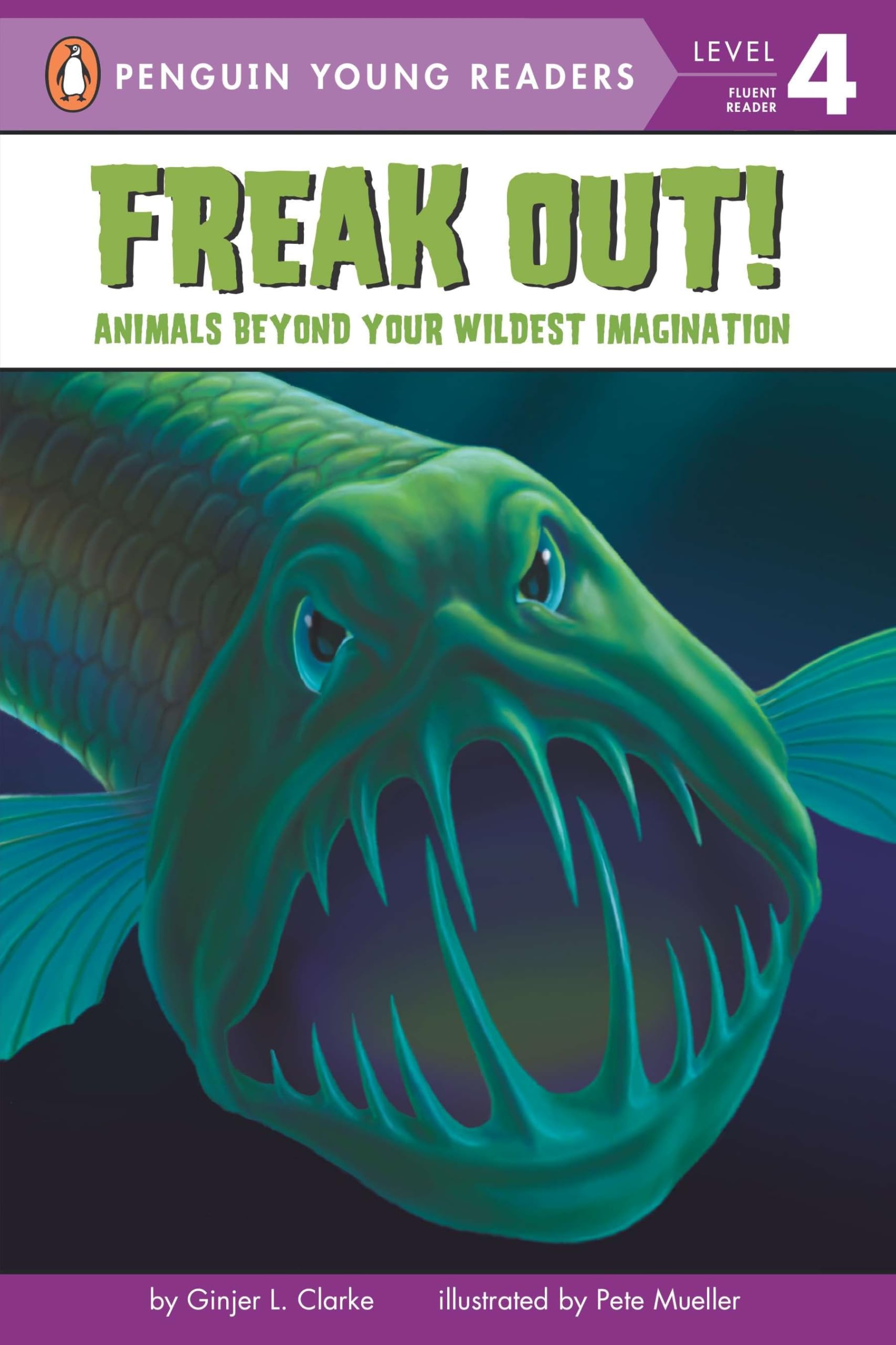 Cover of Freak Out!: Animals Beyond Your Wildest Imagination (Penguin Young Readers, Level 4)
