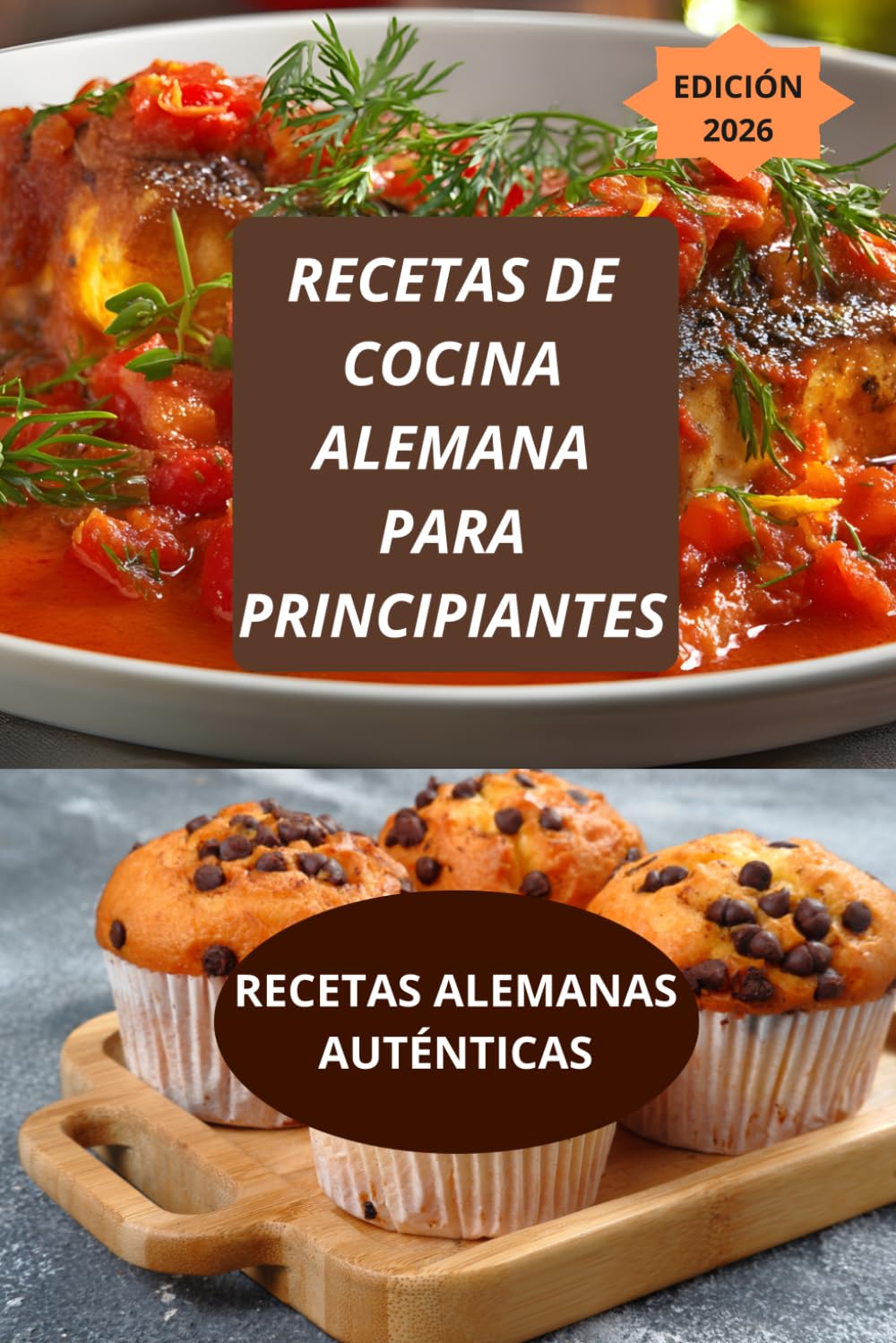 RECETAS DE COCINA ALEMANA PARA PRINCIPIANTES: RECETAS AUTÉNTICAS ALEMANAS-ricette tedesche autentiche-cucina tedesca tradizionale