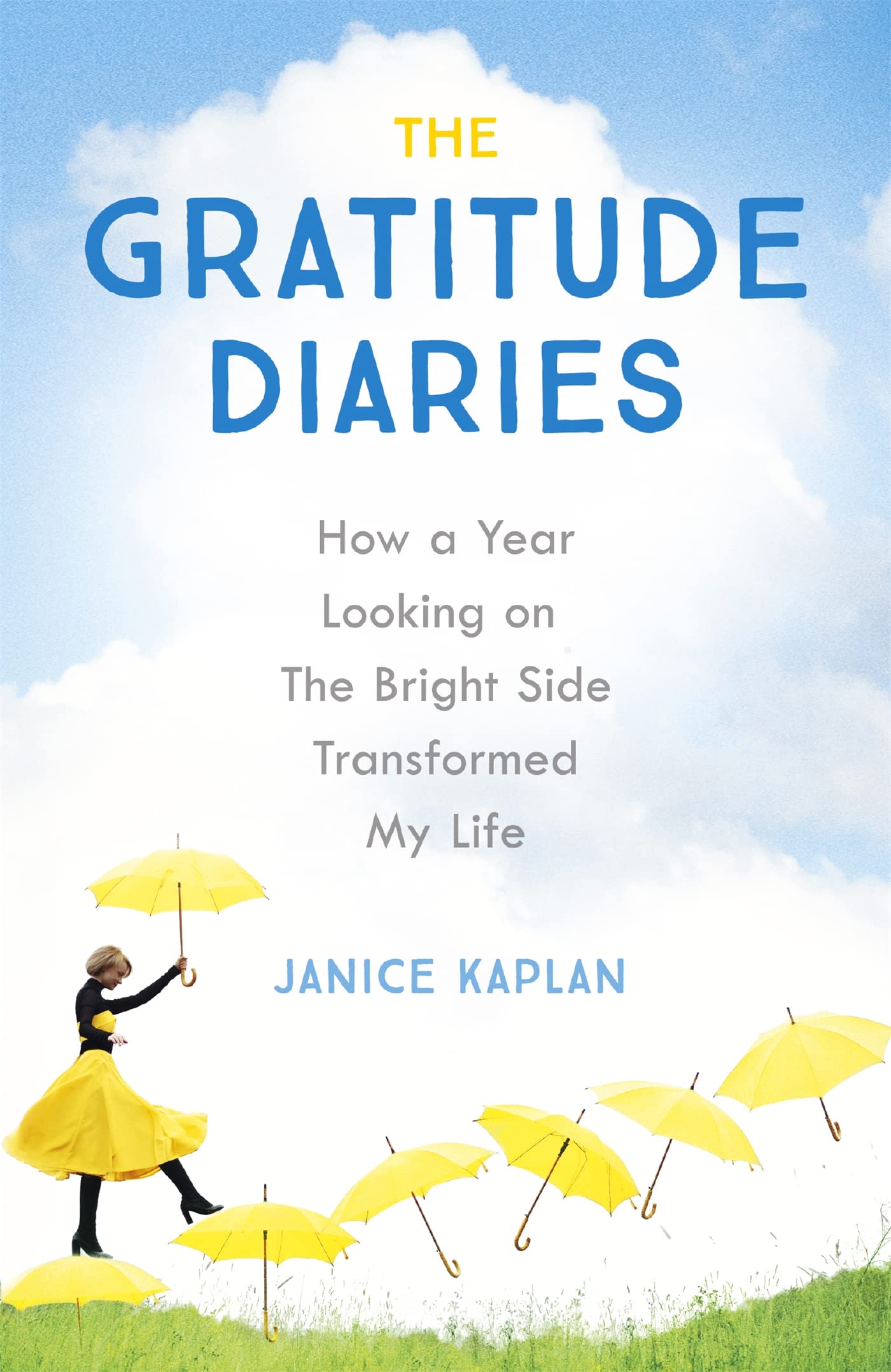 The Gratitude Diaries: How A Year Of Living Gratefully Changed My Life