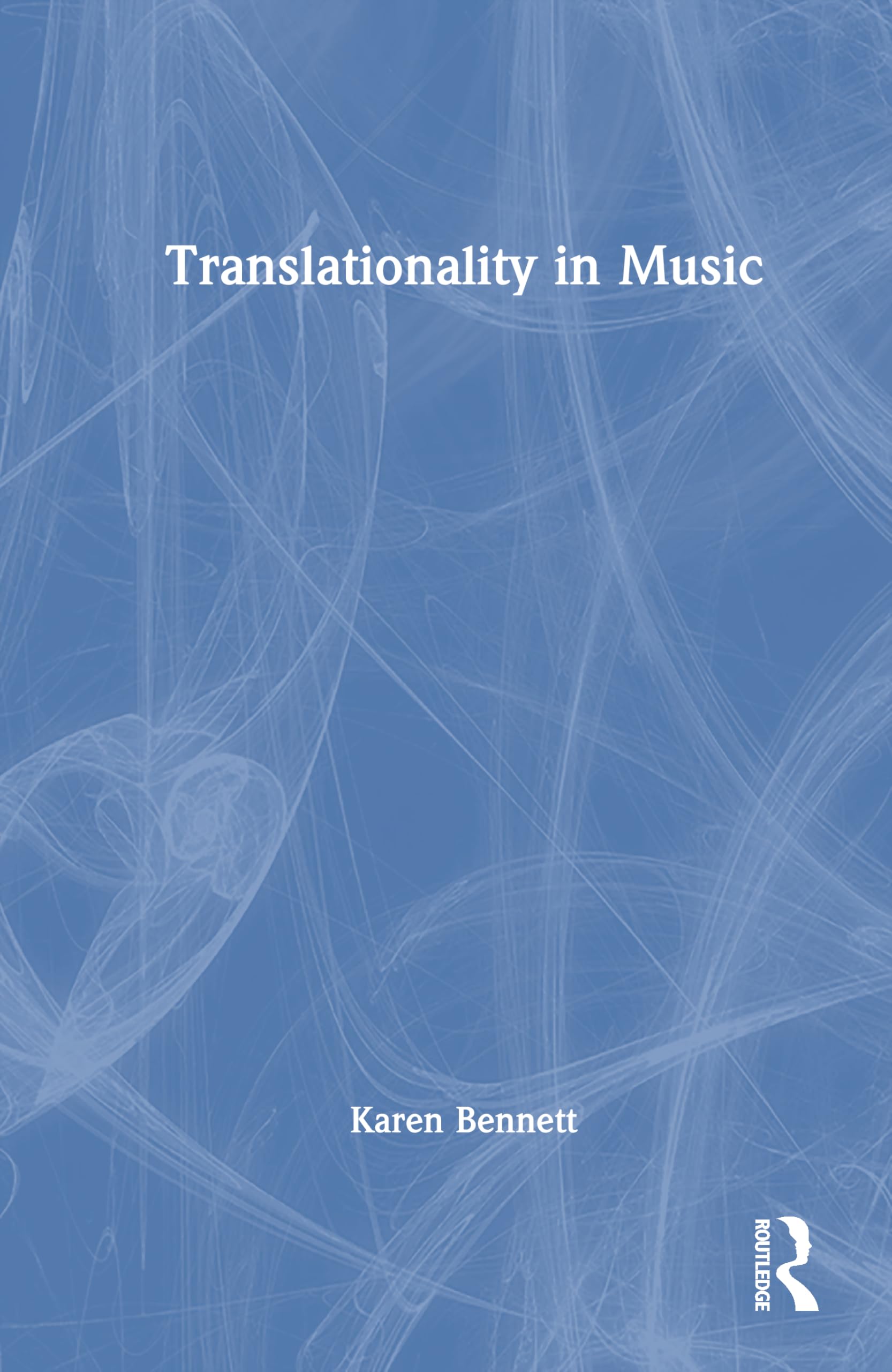 Translationality in Music (Routledge Advances in Translation and Interpreting Studies)