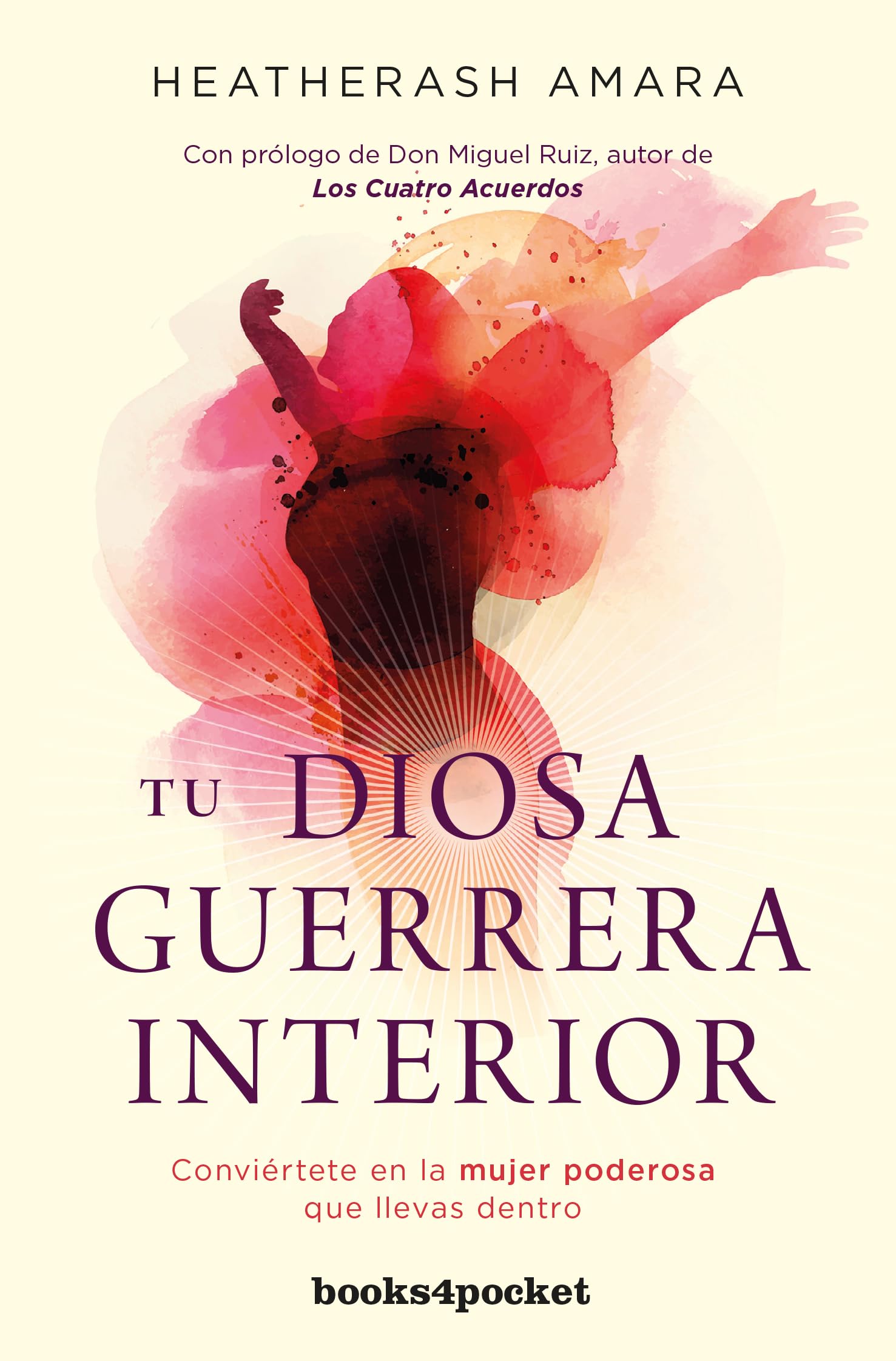 Tu diosa guerrera interior: Conviértete en la mujer poderosa que llevas dentro