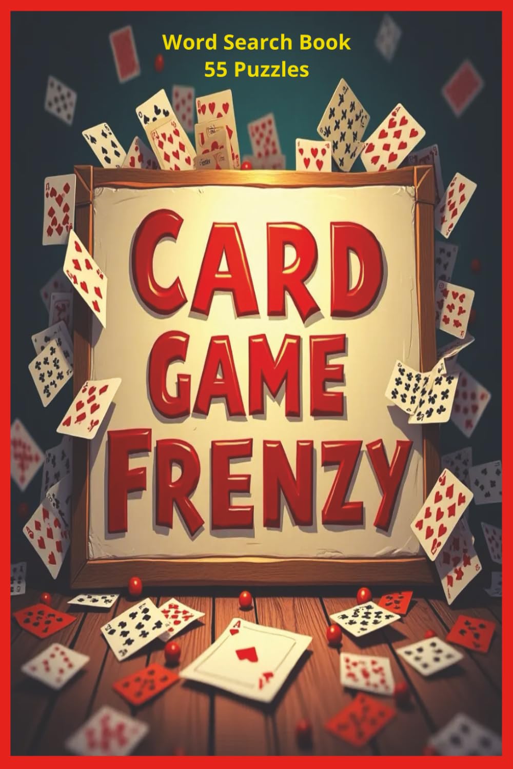 Card Game Frenzy: Discover Over 450 Card Games from Around the World in This Ultimate Word Search Challenge for Players, Puzzle Fans, and Game Enthusiasts
