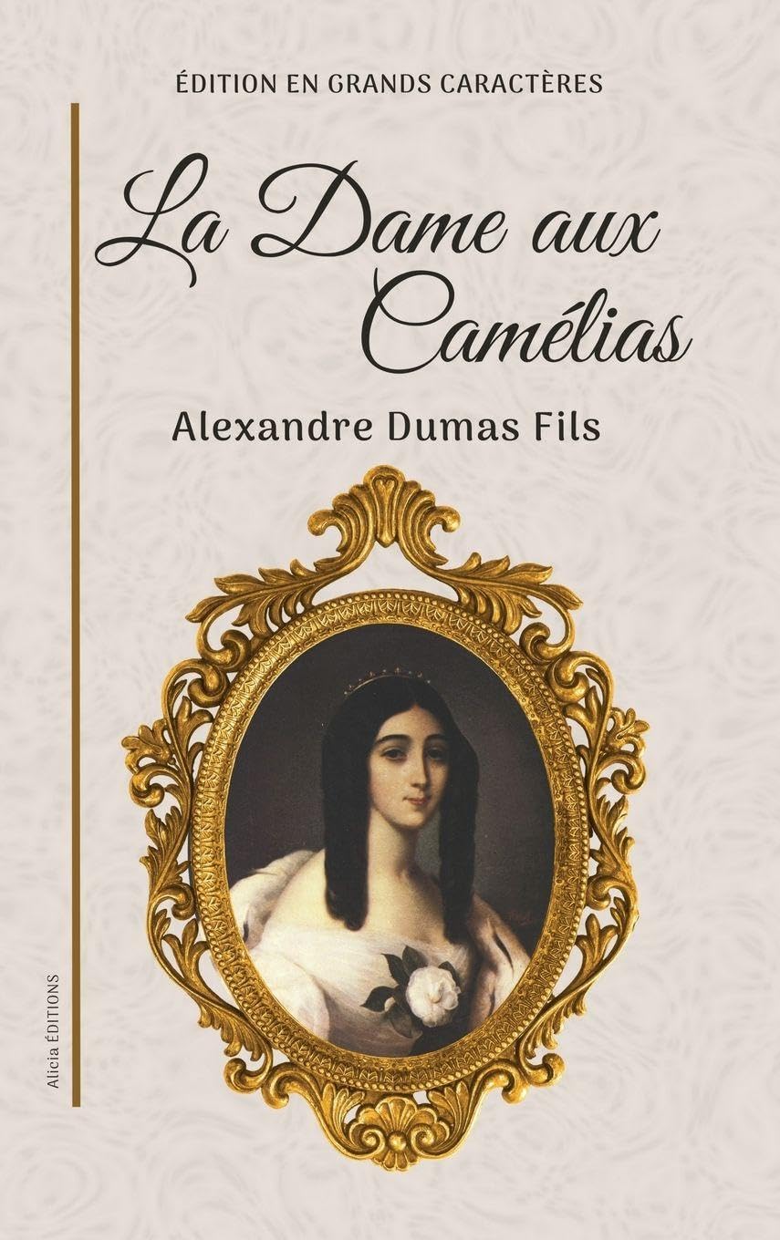 La Dame aux Camélias: Édition en grands caractères