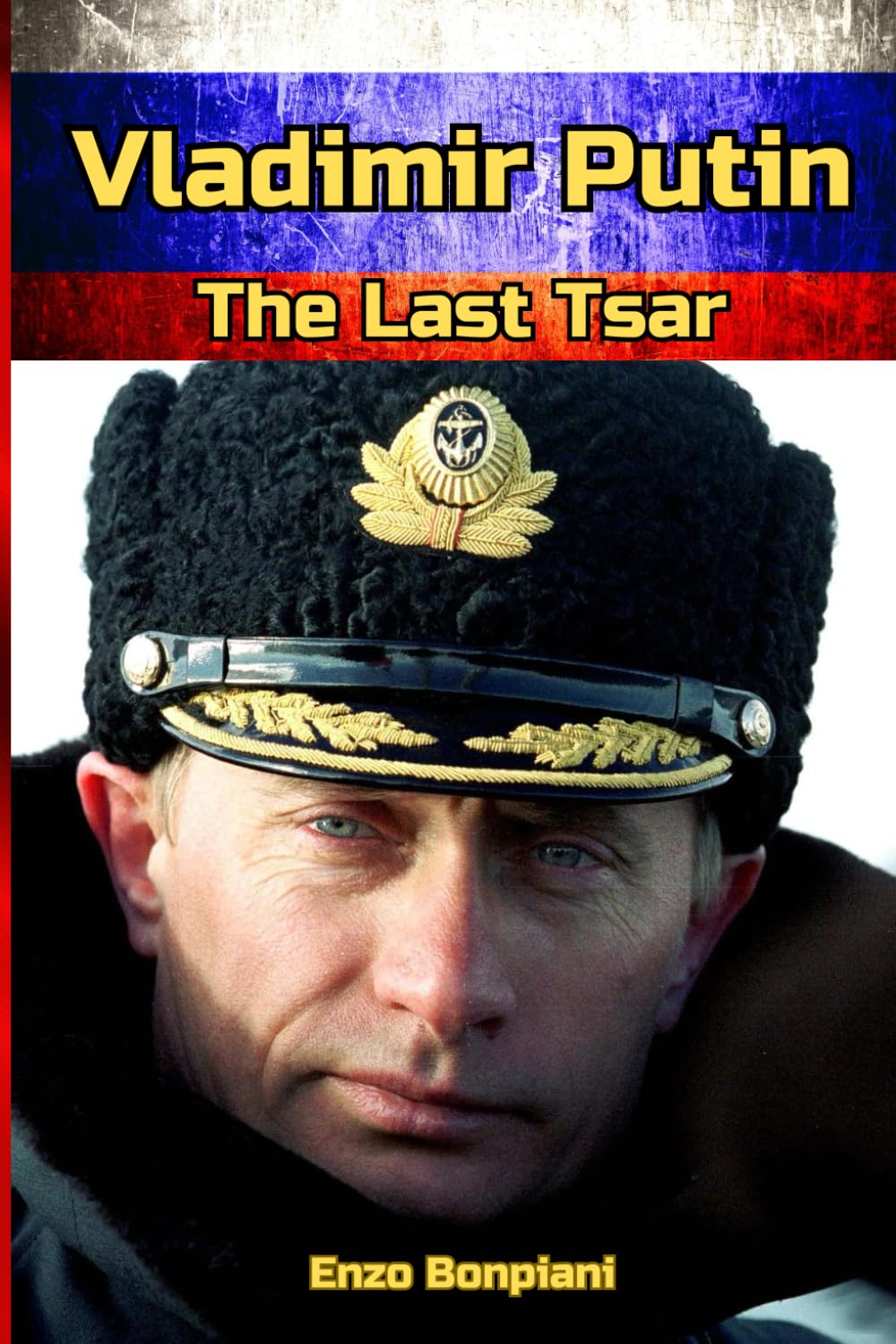 Vladimir Putin: The Last Tsar