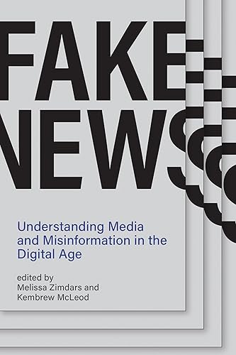 Fake News - Understanding Media and Misinformation in the Digital Age (Information Policy)