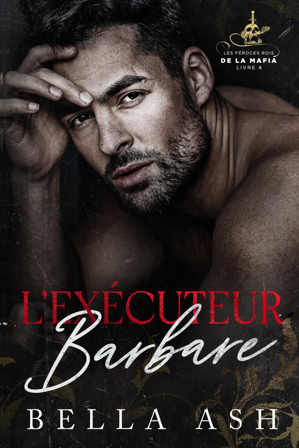 L’exécuteur barbare: Une romance dark mafia dans le style de la Belle et la Bête (Les féroces rois de la mafia)