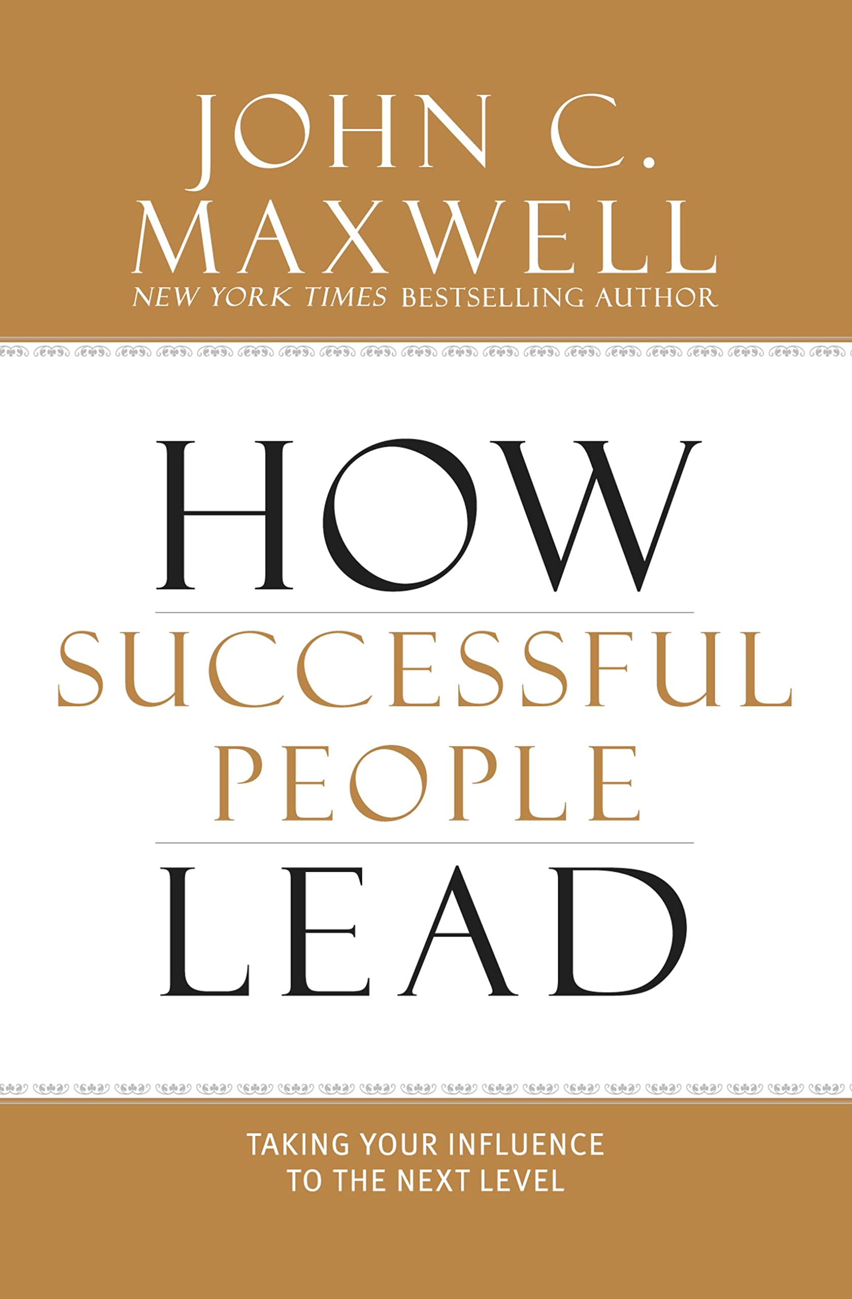 How Successful People Lead: Taking Your Influence to the Next Level Hardcover – 21 May 2013