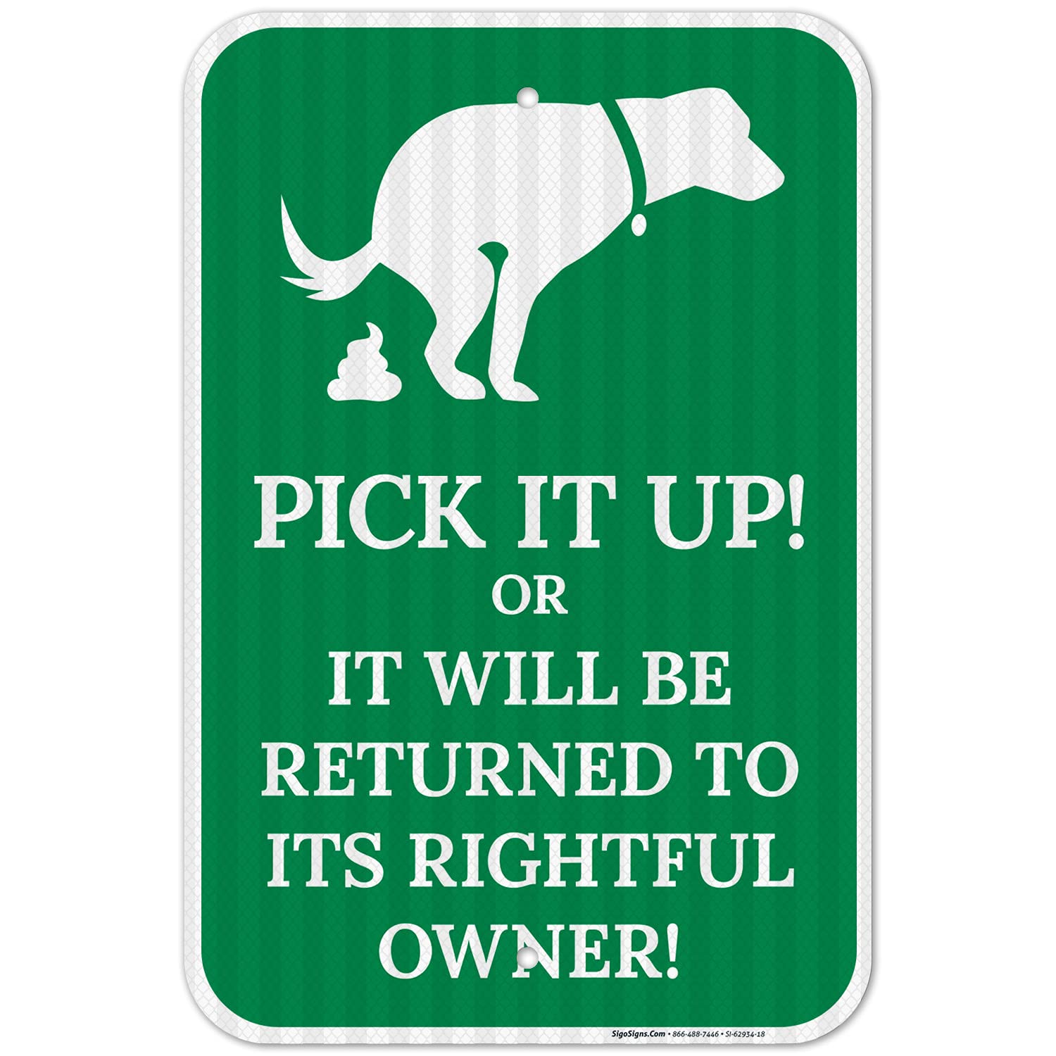 Pick It Up Or It Will Be Returned to Its Rightful Owner 12x18 Inches, 3M EGP Reflective .063 Aluminum, Fade Resistant, Made in USA