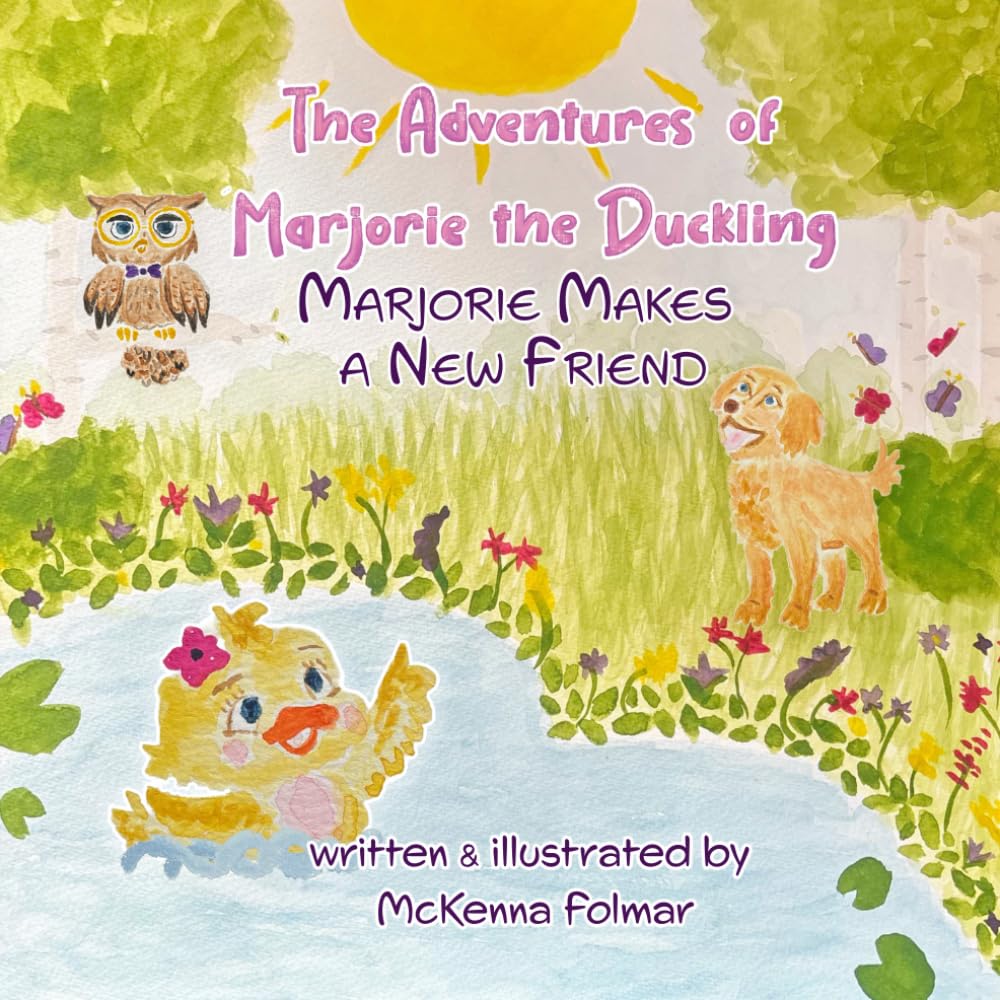 Marjorie Makes a New Friend: The Adventures of Marjorie the Duckling