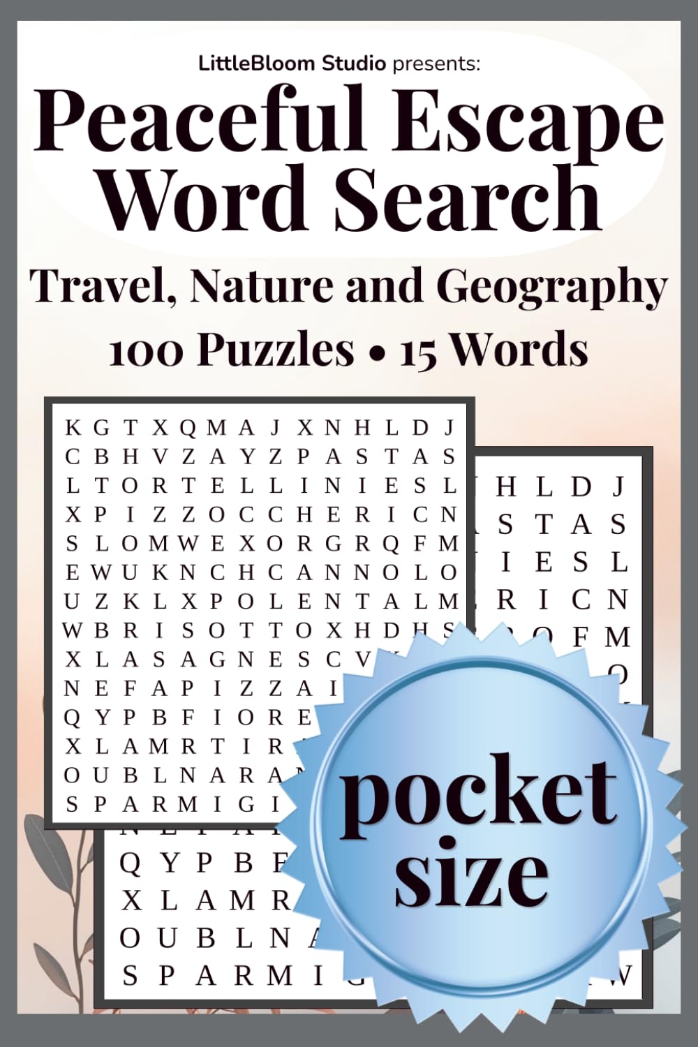 Peaceful Escape Pocket Edition: Word Search | Travel • Nature • Geography | 100 Puzzles • 15 Words by LittleBloom Studio (Pocket Peaceful Escape)