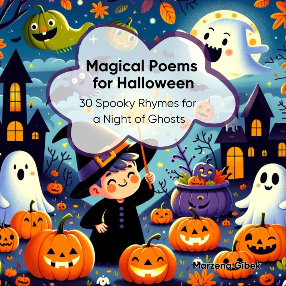 Magical Poems for Halloween: 30 Spooky Rhymes for a Night of Ghosts (Rhyming Poems for Every Occasion)
